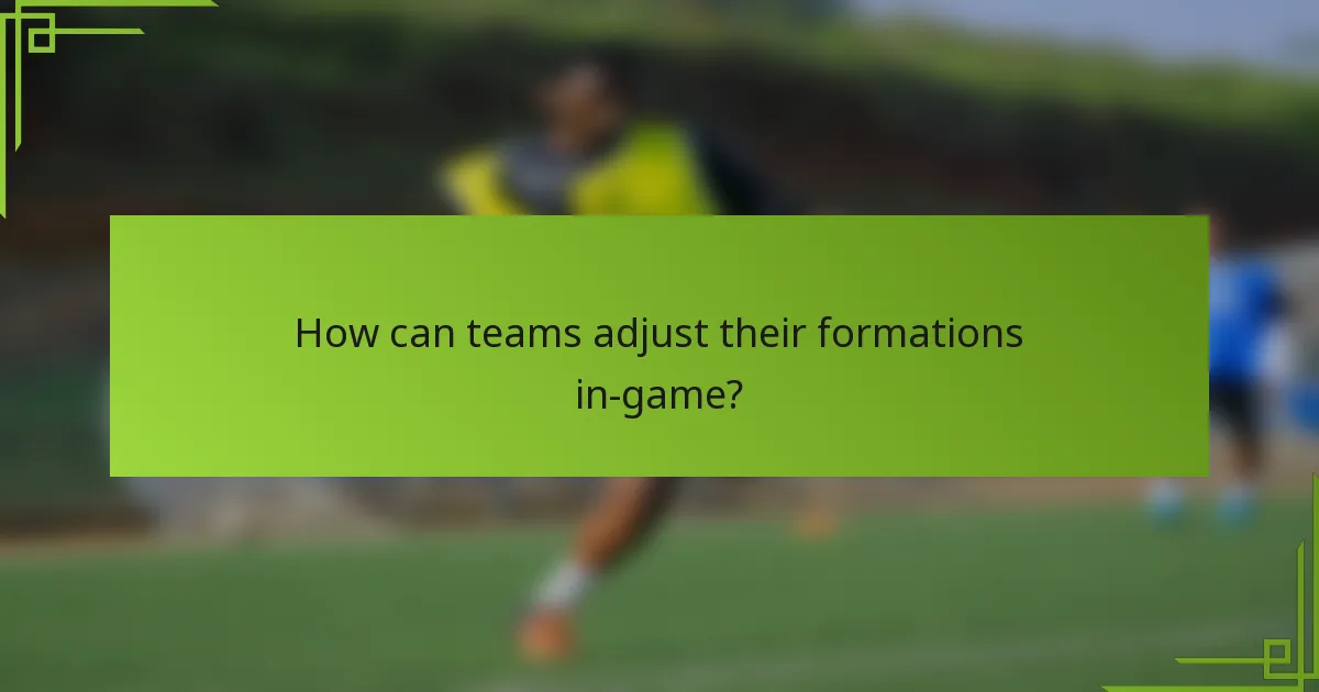 How can teams adjust their formations in-game?