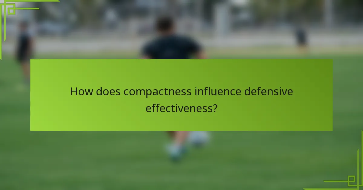How does compactness influence defensive effectiveness?