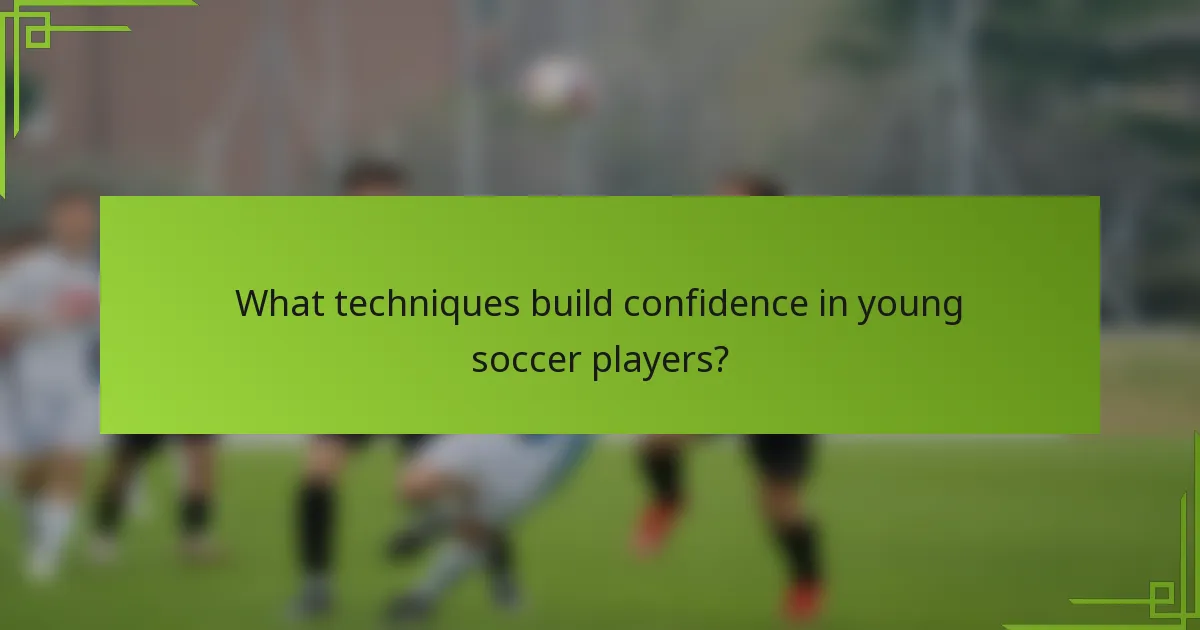 What techniques build confidence in young soccer players?